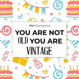 You Are Not Old You Are Vintage